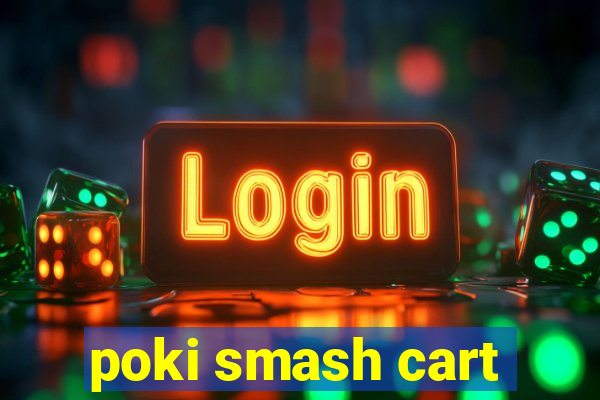 poki smash cart